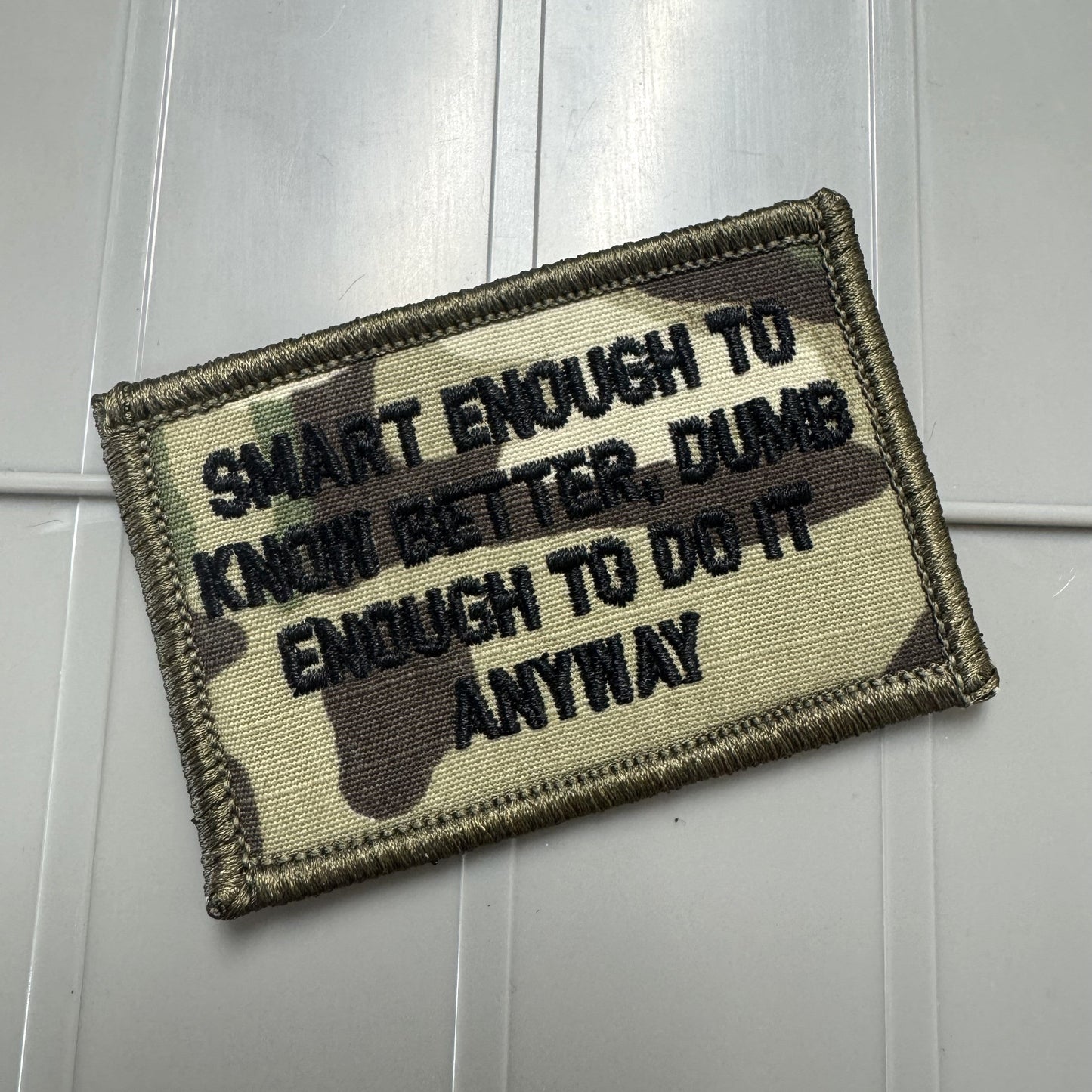 As Seen on Socials - Smart Enough To Know Better, Dumb Enough To Do It Anyway - 2x3 Patch - Multiple Variants