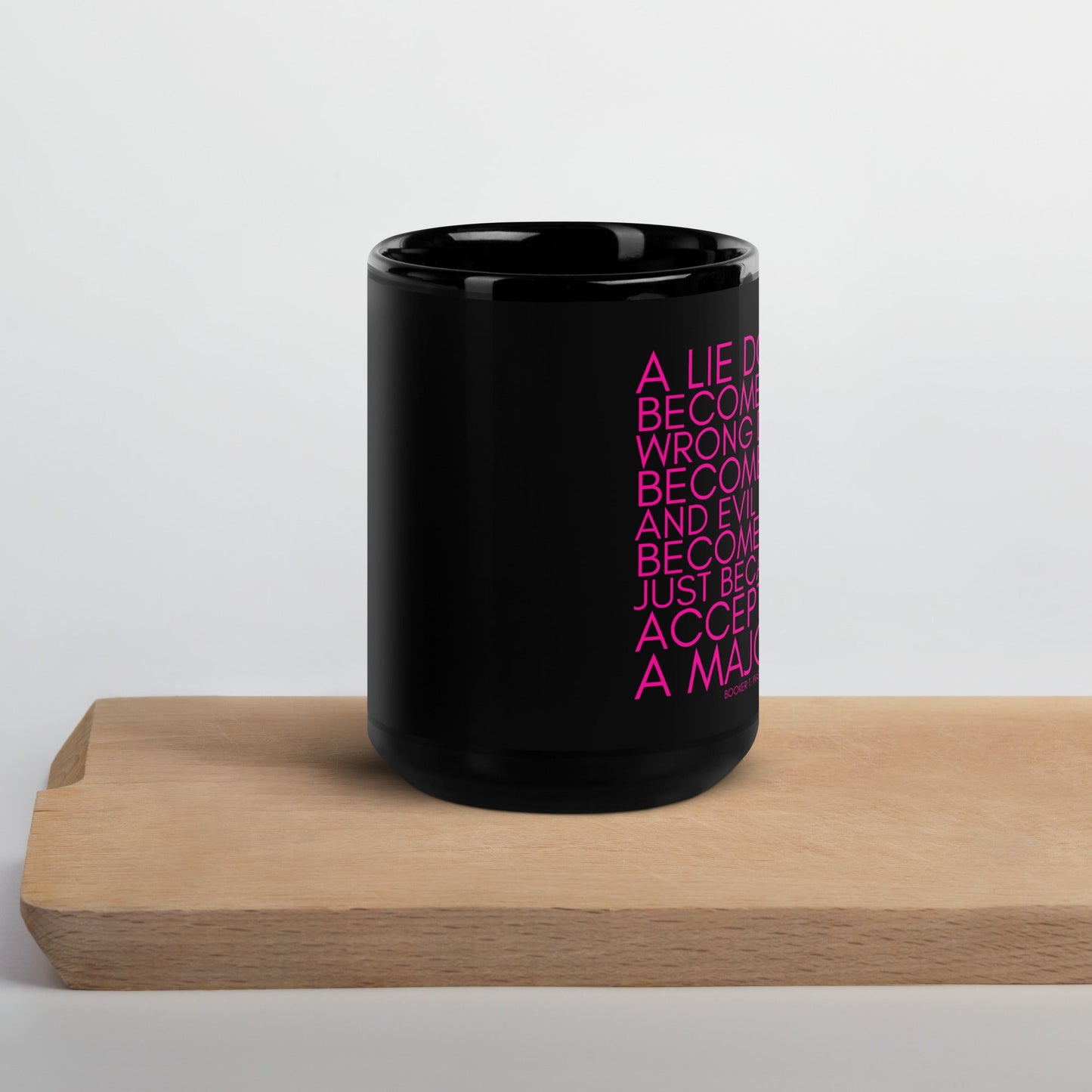A lie doesn't become truth... Booker T Washington Black Glossy Mug