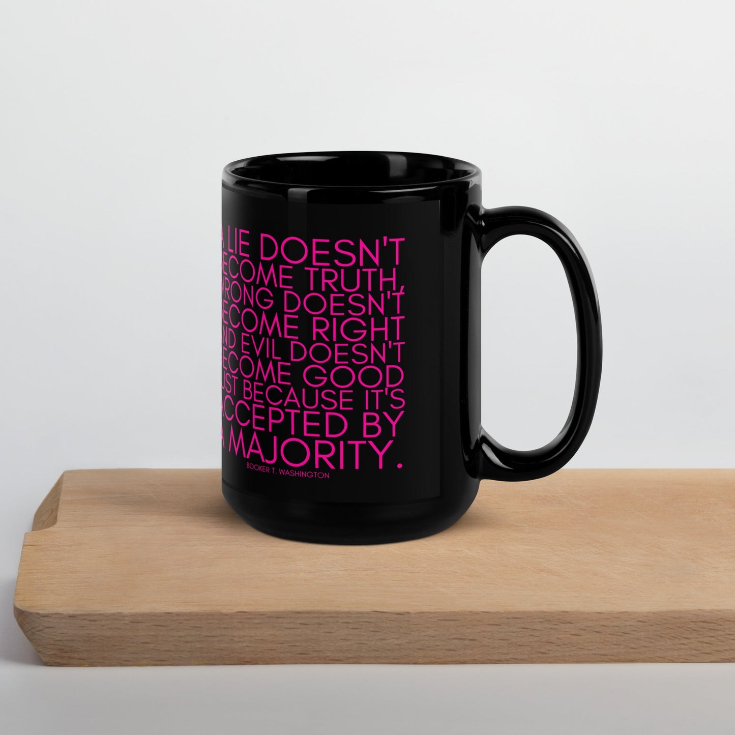 A lie doesn't become truth... Booker T Washington Black Glossy Mug