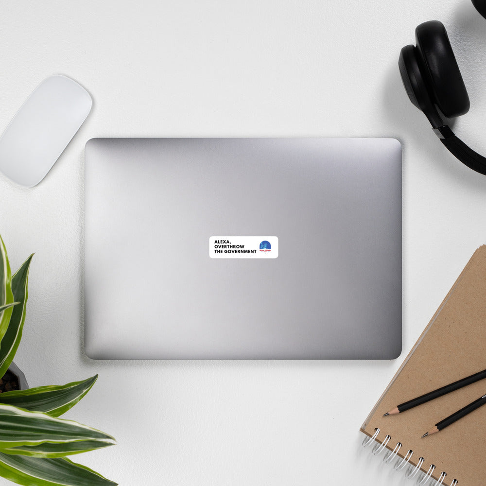 Alexa, Overthrow the Government Bubble-free stickers