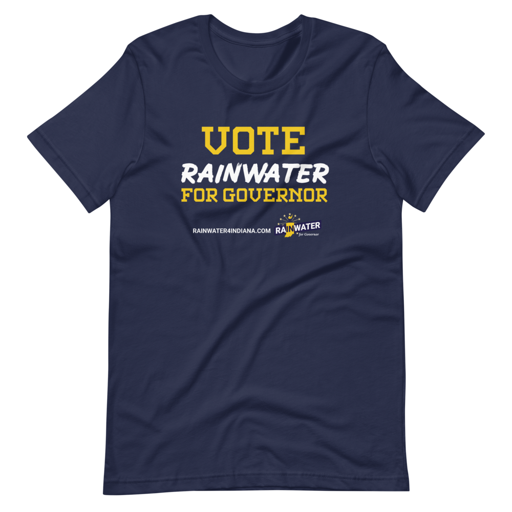 VOTE Rainwater for Governor - Rainwater for Indiana T-Shirt