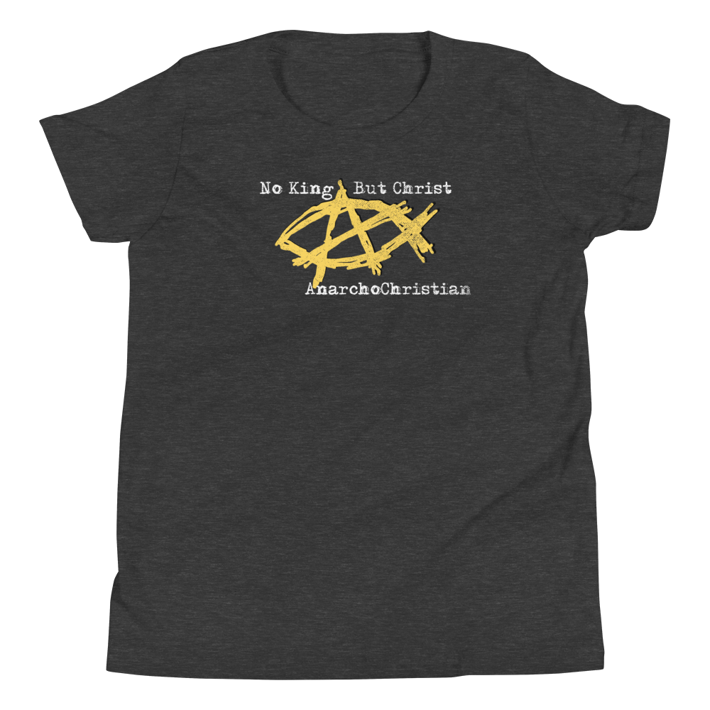 AnarchoChristian No King But Christ - Anarchist Jesus Fish Youth Short Sleeve T-Shirt