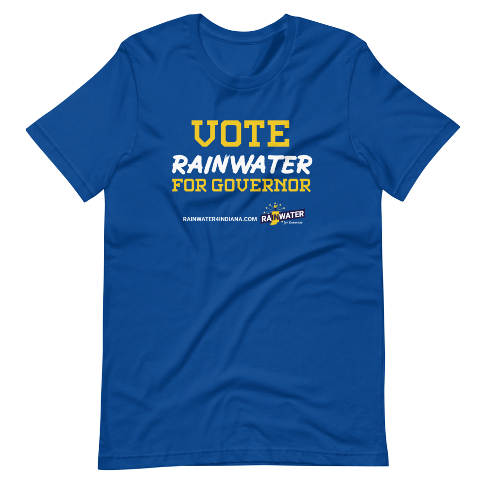 VOTE Rainwater for Governor - Rainwater for Indiana T-Shirt