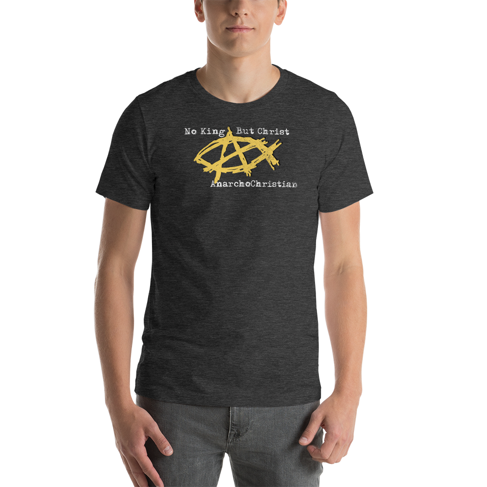 AnarchoChristian - No King But Christ - Anarchist Jesus Fish Premium T-Shirt