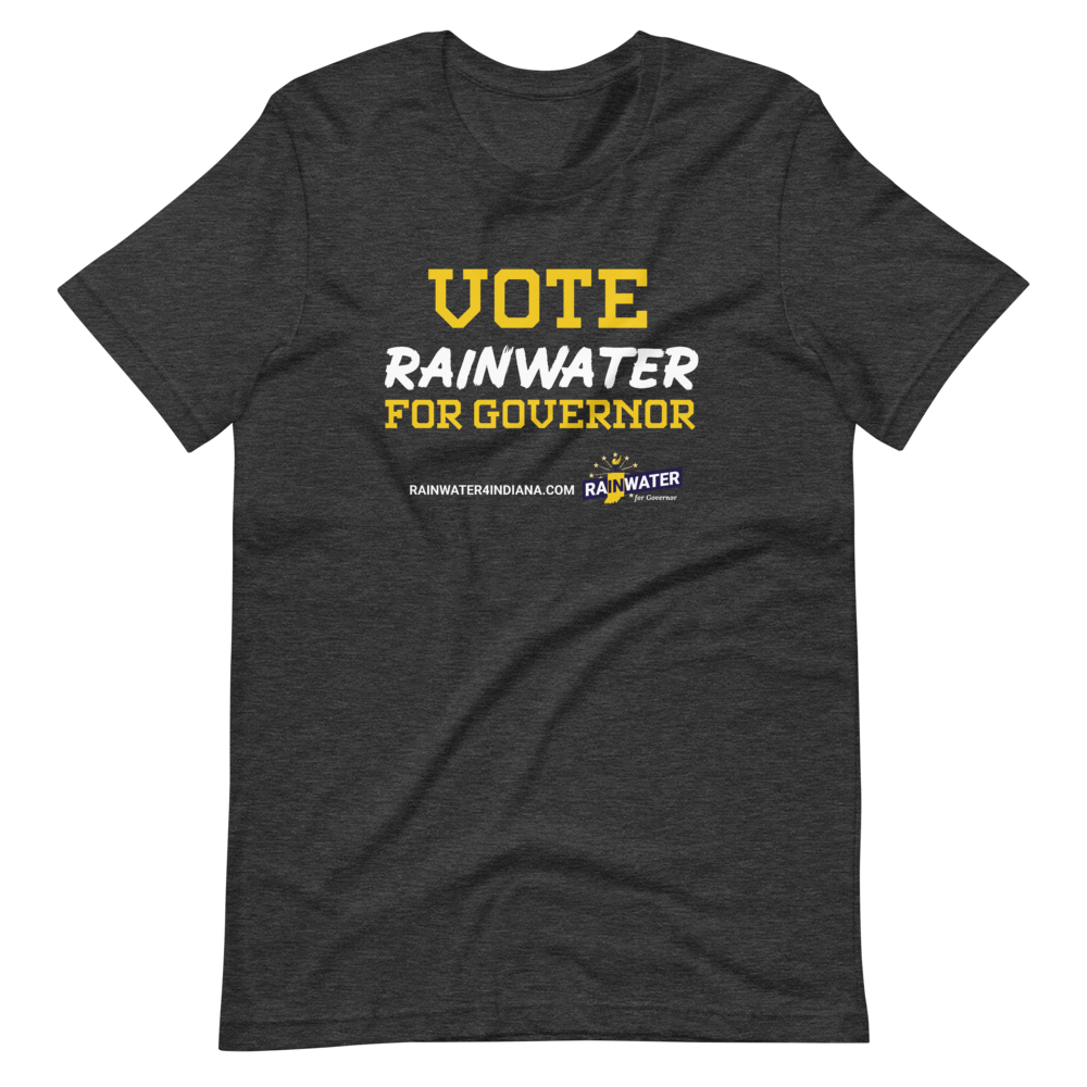 VOTE Rainwater for Governor - Rainwater for Indiana T-Shirt