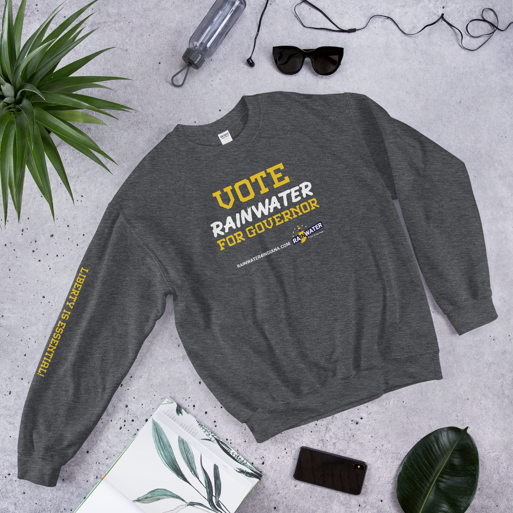 VOTE Rainwater for Governor - Rainwater for Indiana Sweatshirt
