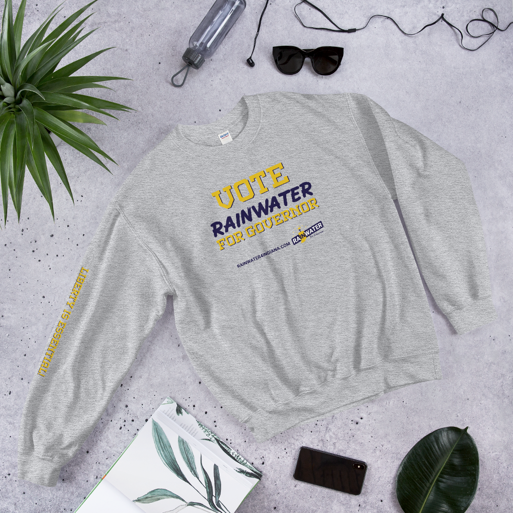 VOTE Rainwater for Governor - Rainwater for Indiana Sweatshirt