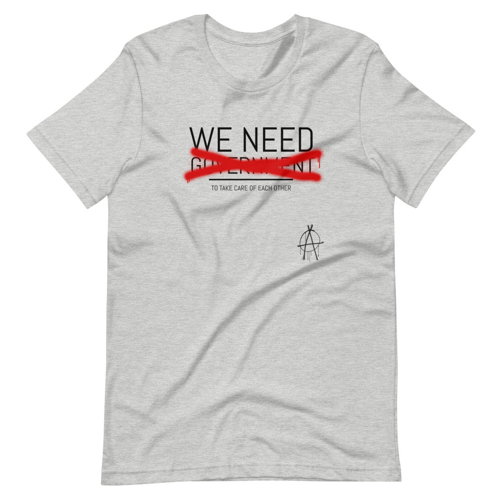 WE NEED (to take care of Each other) Anarchy Shirt