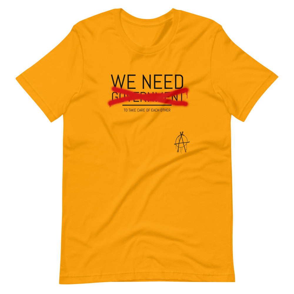 WE NEED (to take care of Each other) Anarchy Shirt