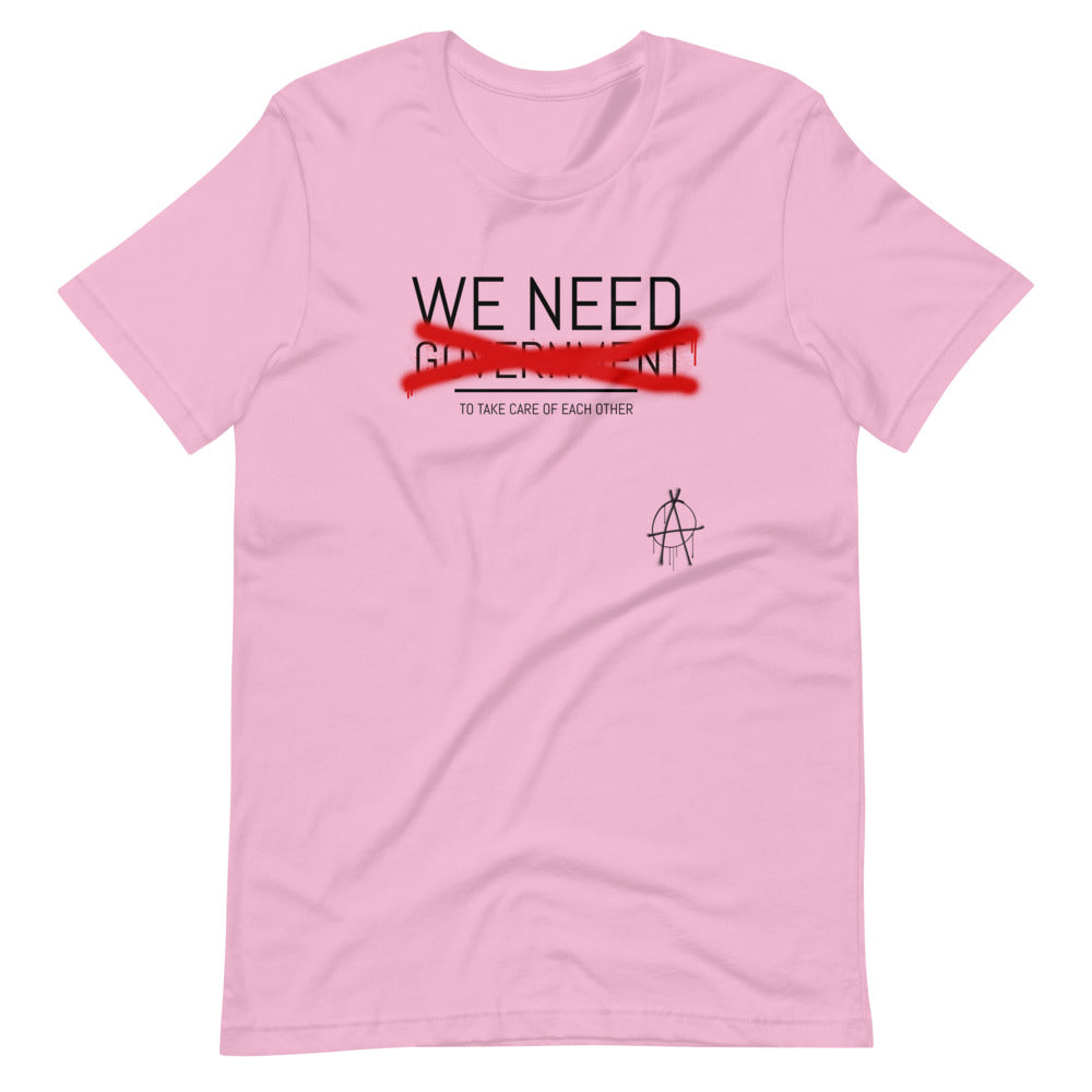 WE NEED (to take care of Each other) Anarchy Shirt