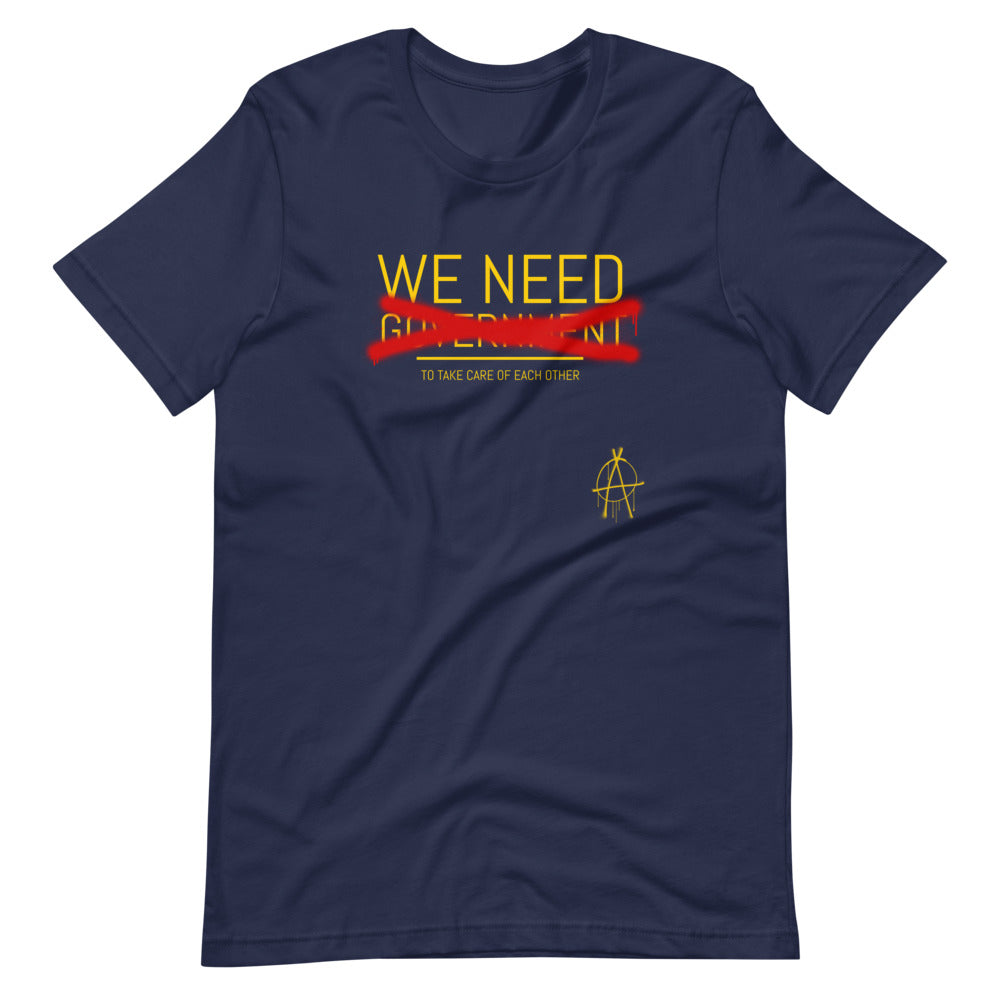 WE NEED (to take care of Each other) Anarchy Shirt