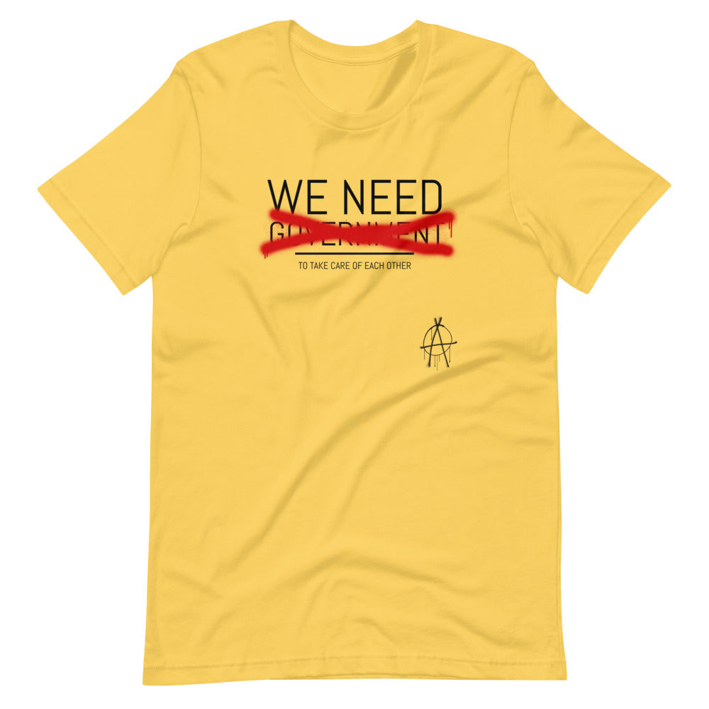 WE NEED (to take care of Each other) Anarchy Shirt