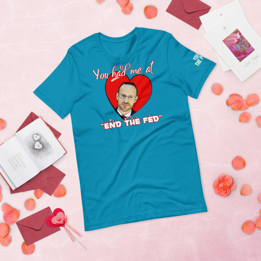 You had me at "END the FED" Spike Cohen Valentine's Shirt