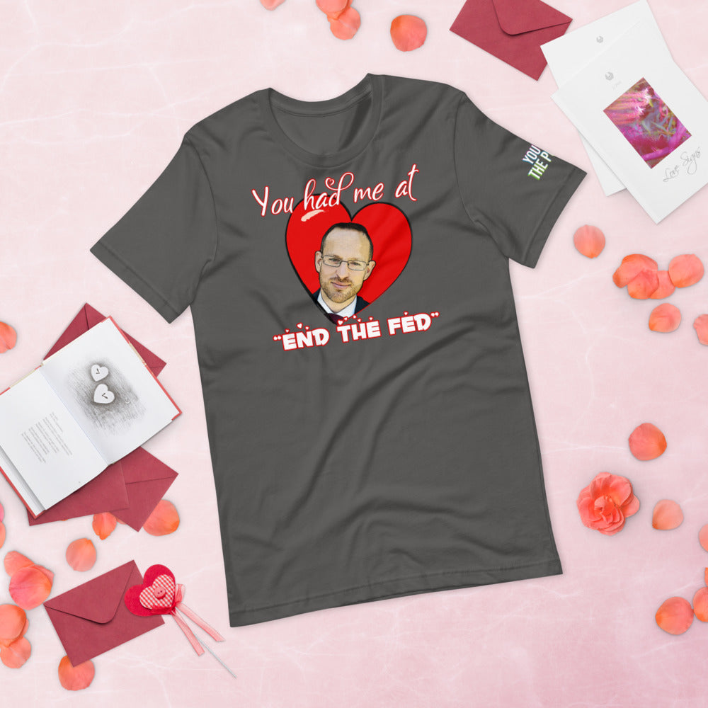 You had me at "END the FED" Spike Cohen Valentine's Shirt