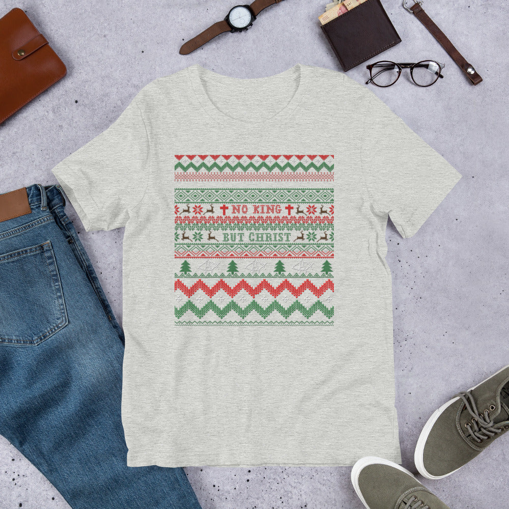 AnarchoChristian No King but Christ Ugly Christmas Sweater Unisex T-Shirt
