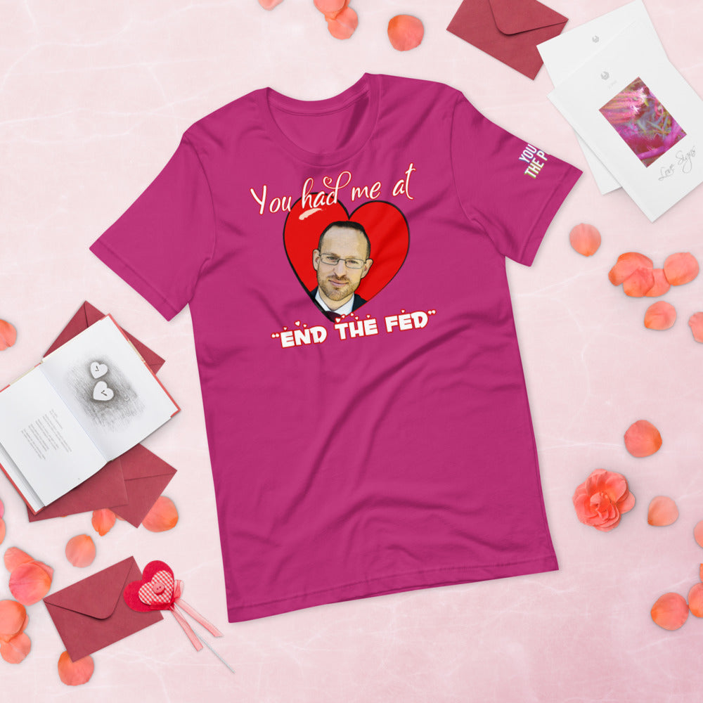 You had me at "END the FED" Spike Cohen Valentine's Shirt