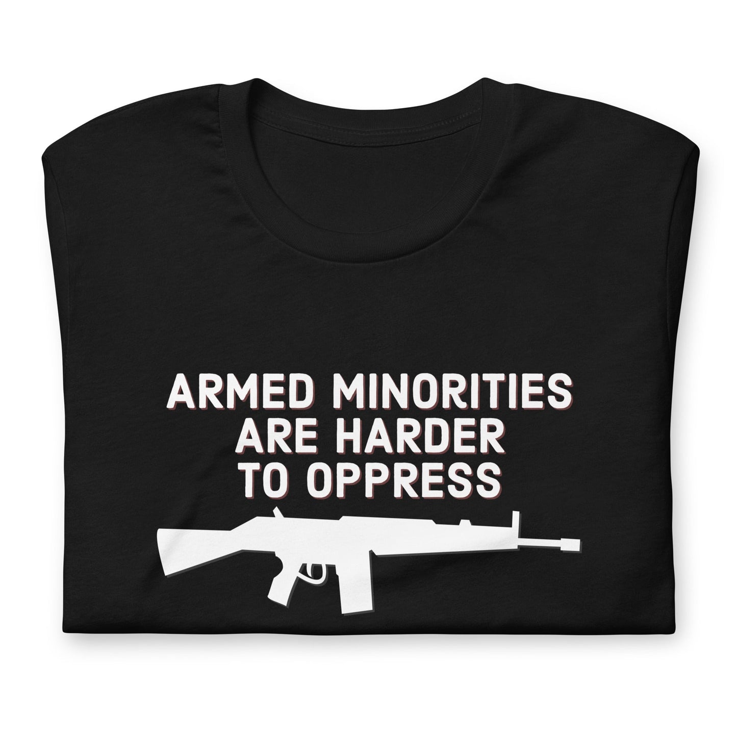 Armed Minorities are Harder to Oppress Unisex t-shirt