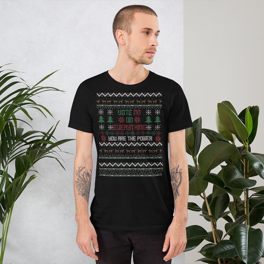 Vote NO on Everything Ugly Christmas Unisex T-Shirt