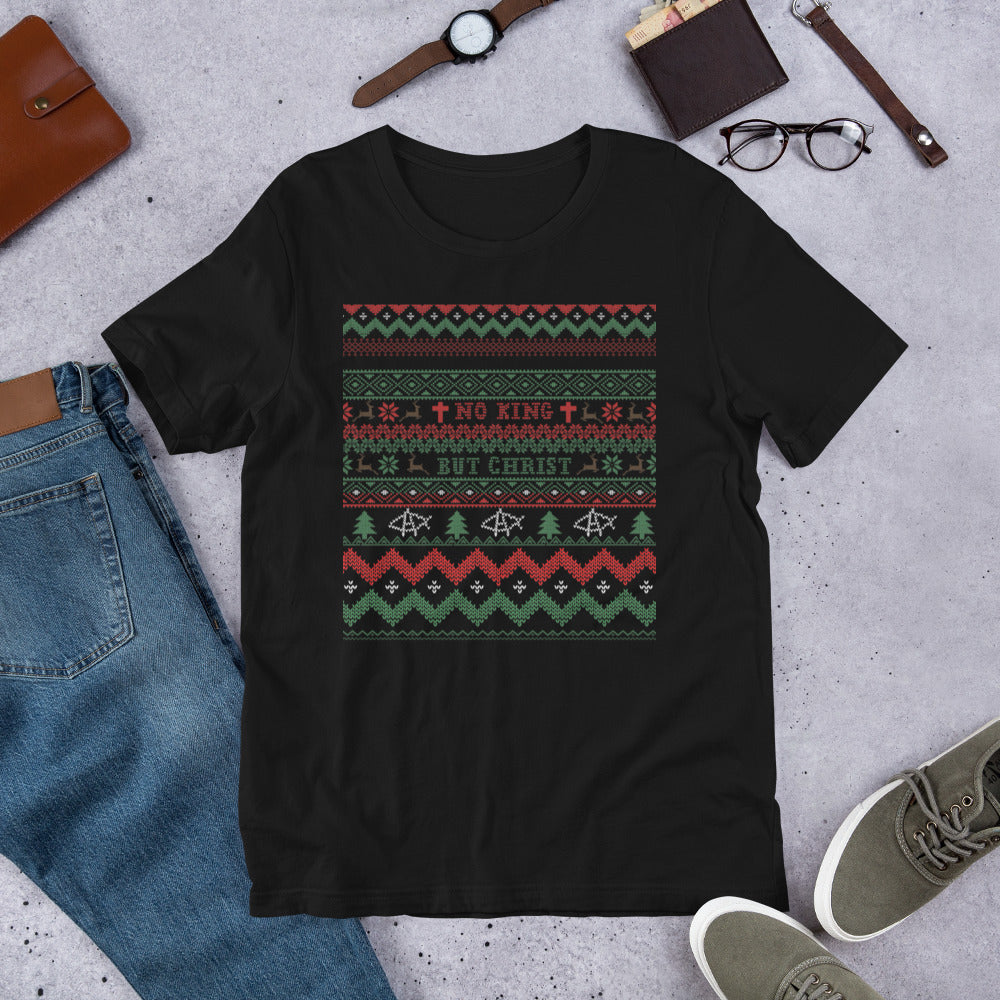 AnarchoChristian No King but Christ Ugly Christmas Sweater Unisex T-Shirt