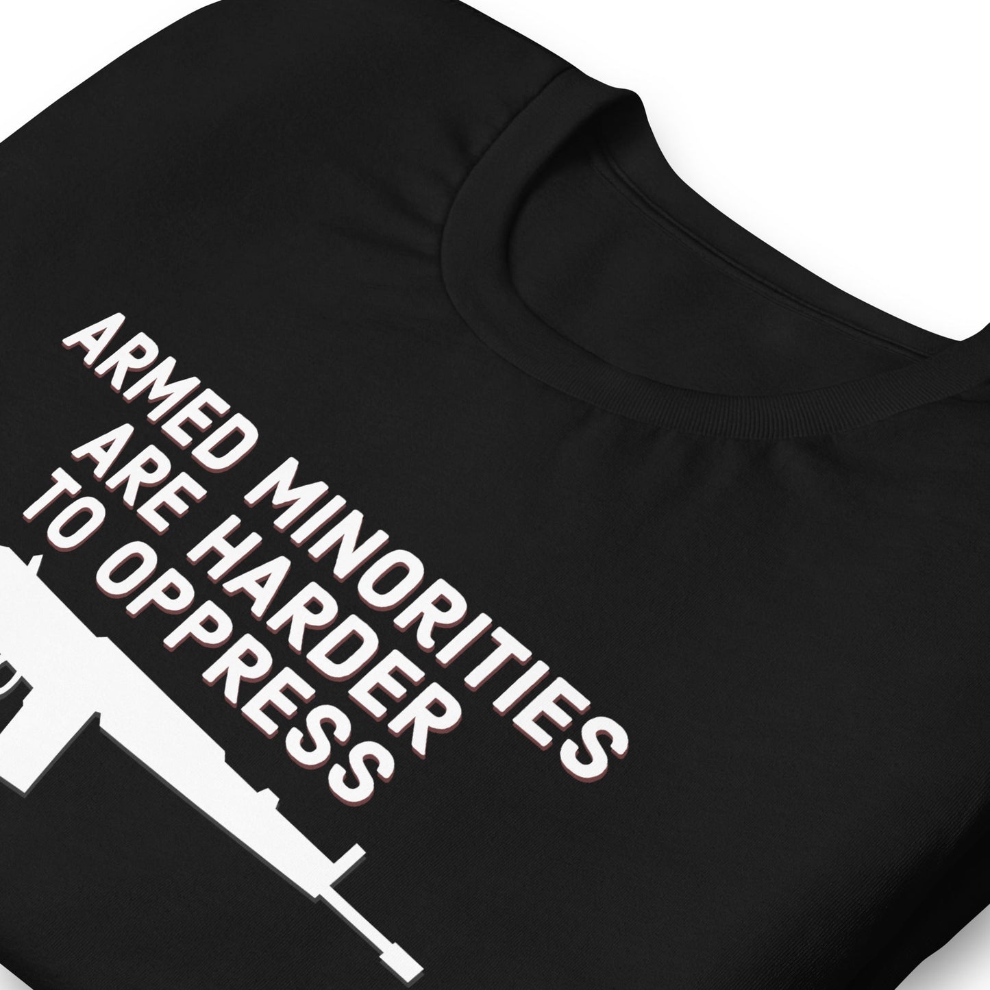 Armed Minorities are Harder to Oppress Unisex t-shirt