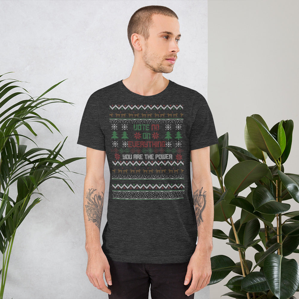 Vote NO on Everything Ugly Christmas Unisex T-Shirt