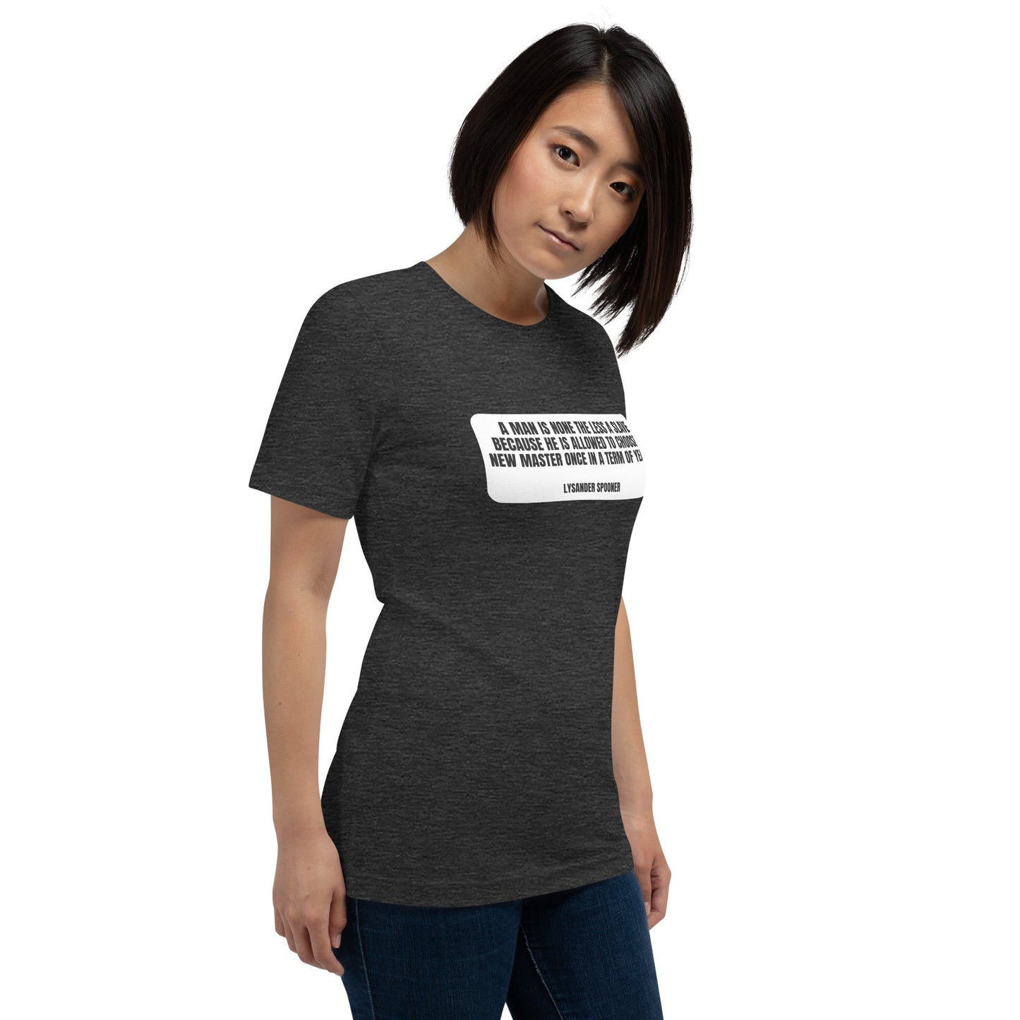 A man is None the Less a slave... Lysander Spooner Unisex t-shirt