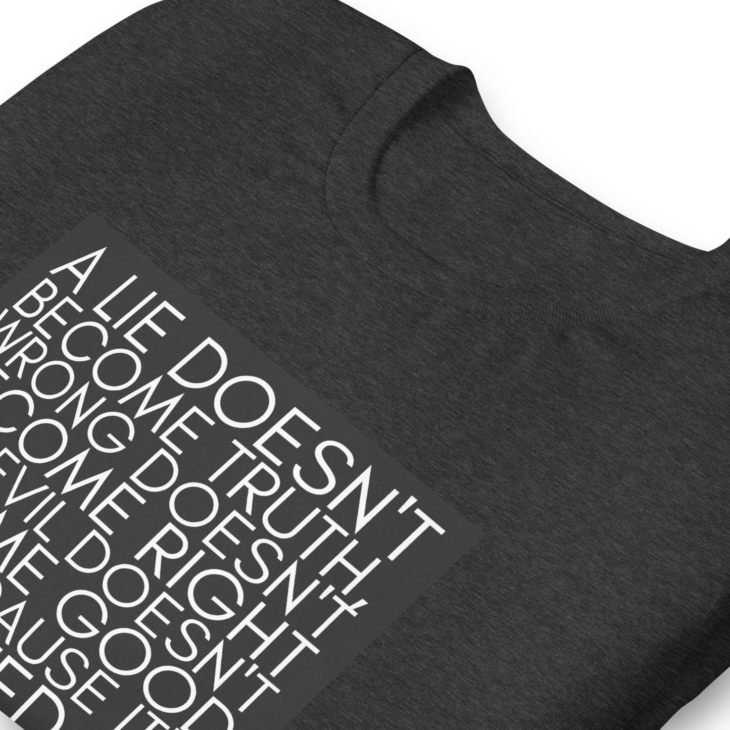 A lie doesn't become truth... Booker T Washington Unisex t-shirt