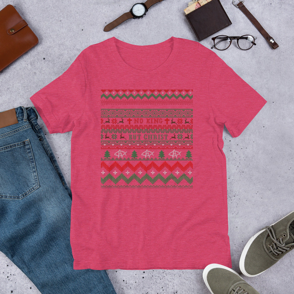 AnarchoChristian No King but Christ Ugly Christmas Sweater Unisex T-Shirt