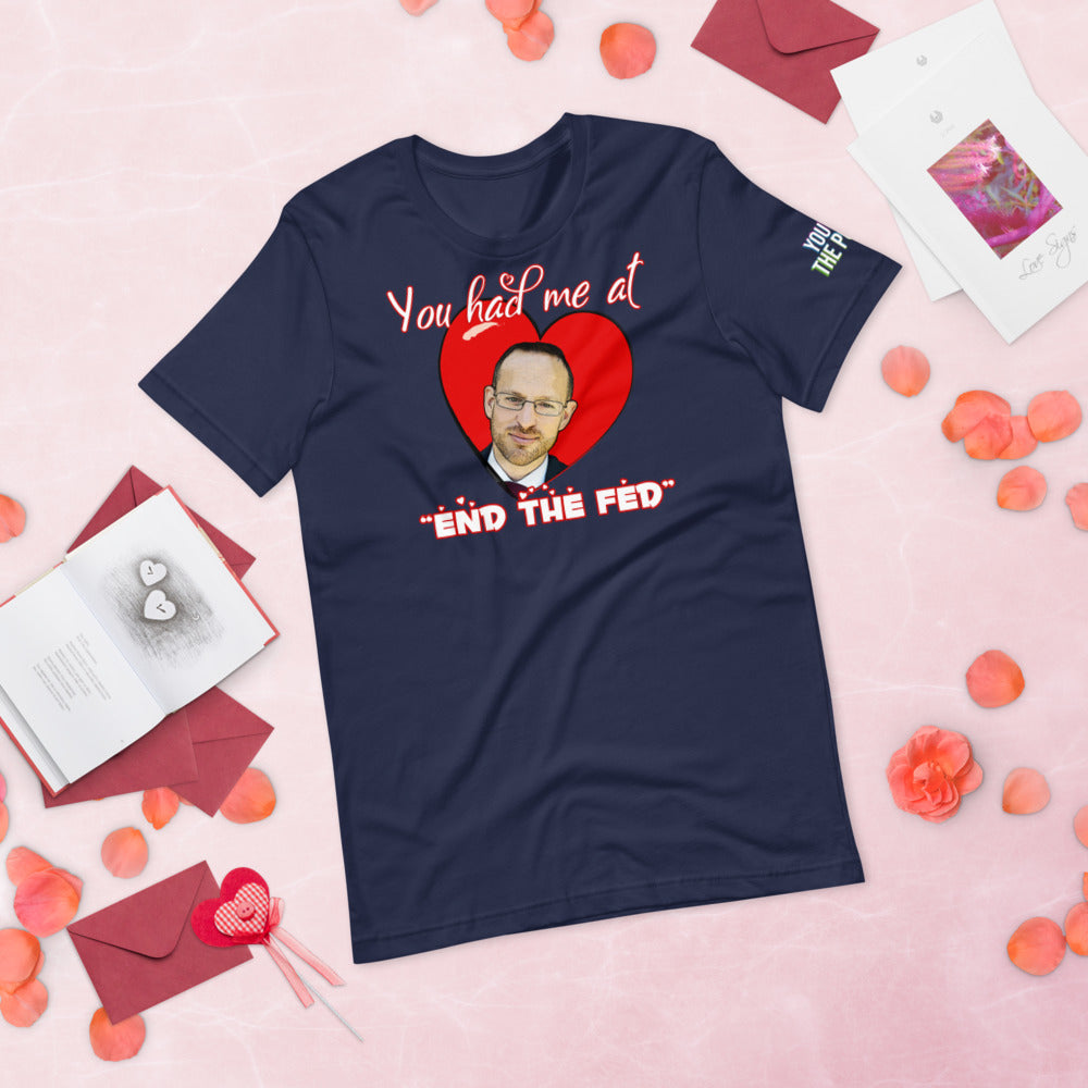 You had me at "END the FED" Spike Cohen Valentine's Shirt