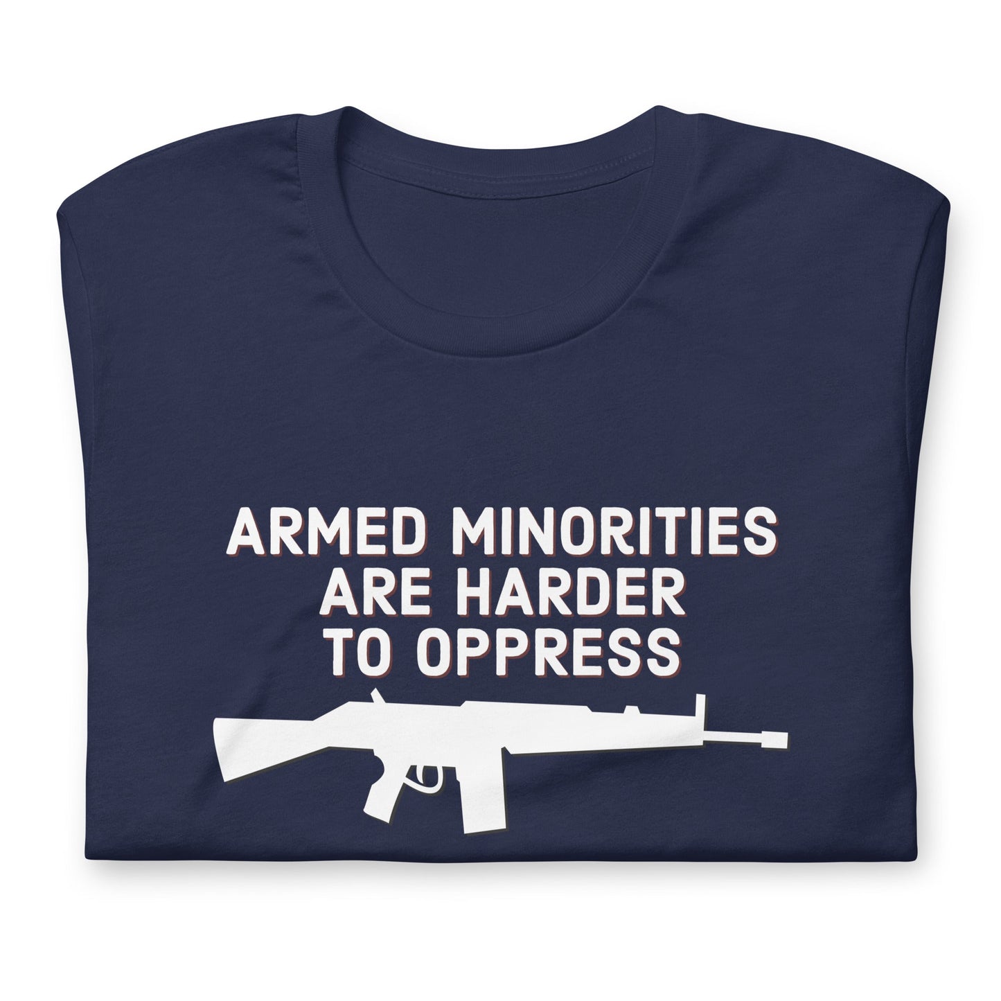 Armed Minorities are Harder to Oppress Unisex t-shirt