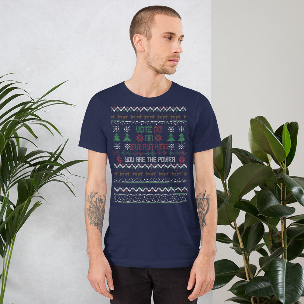 Vote NO on Everything Ugly Christmas Unisex T-Shirt