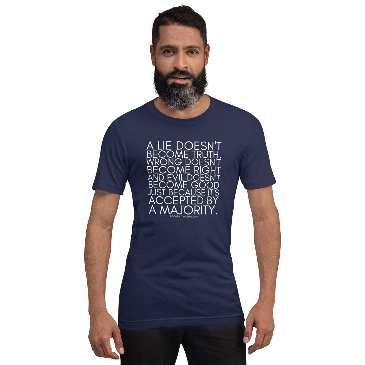 A lie doesn't become truth... Booker T Washington Unisex t-shirt