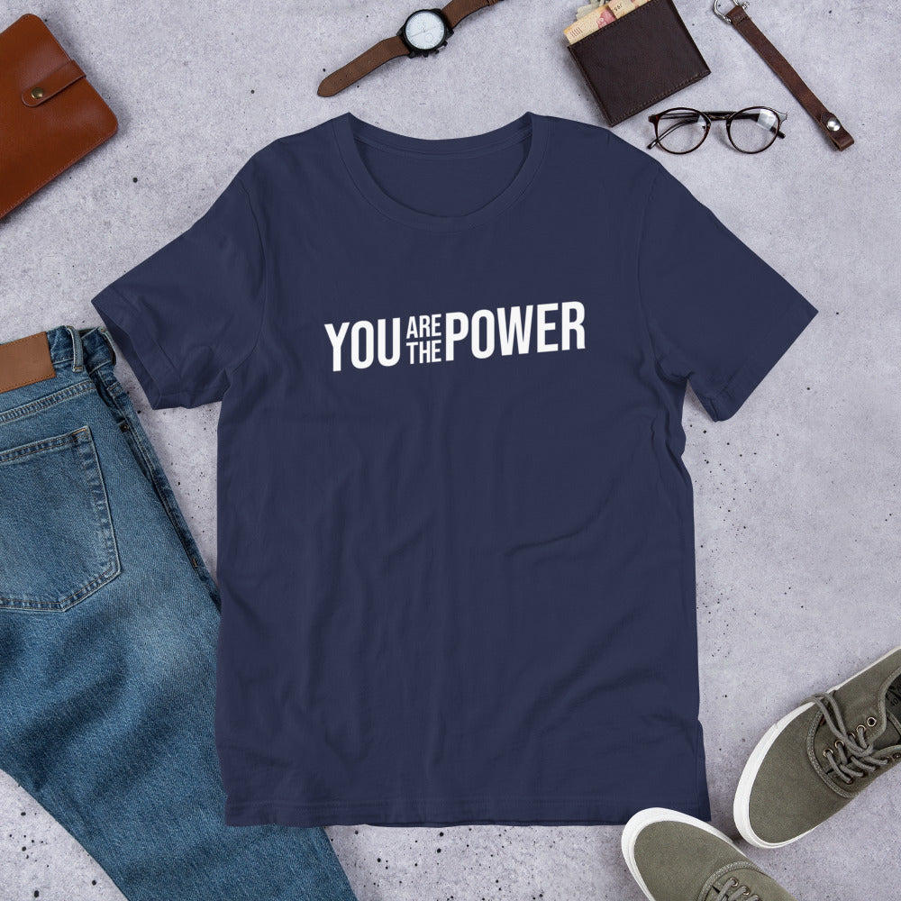 You are the Power Unisex t-shirt