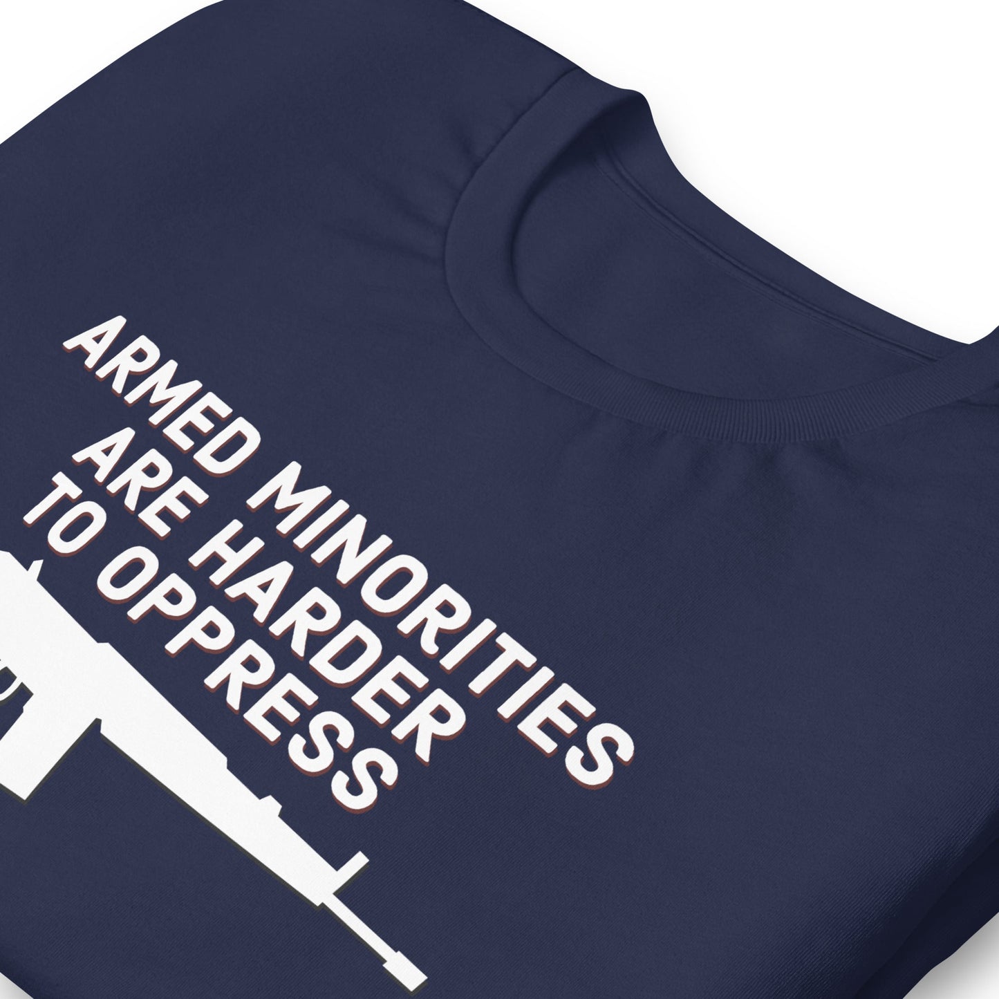 Armed Minorities are Harder to Oppress Unisex t-shirt