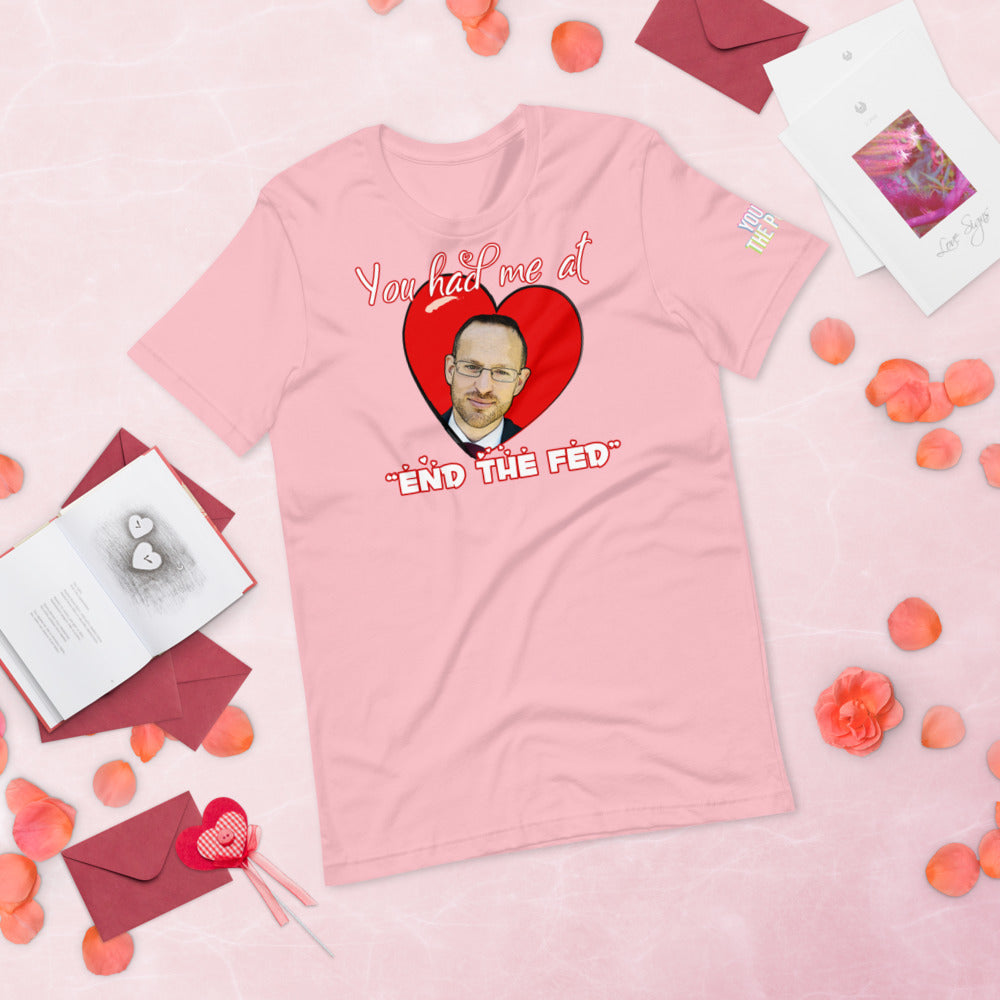 You had me at "END the FED" Spike Cohen Valentine's Shirt