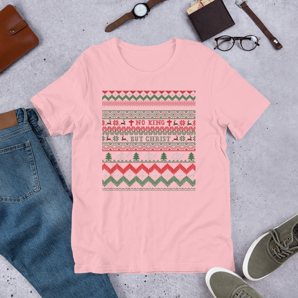 AnarchoChristian No King but Christ Ugly Christmas Sweater Unisex T-Shirt