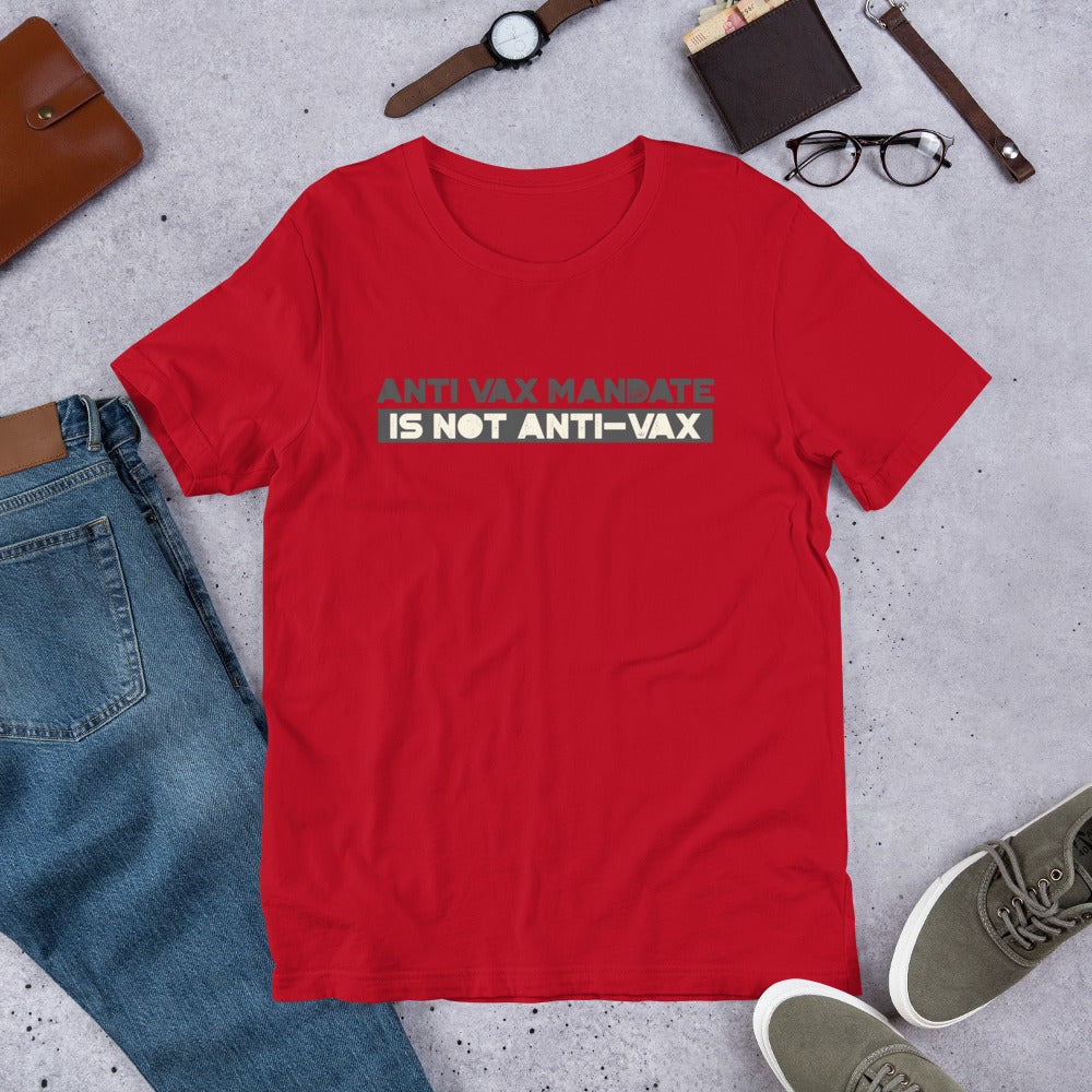 Anti Vax Mandate is not Anti-Vax Short-Sleeve Unisex T-Shirt