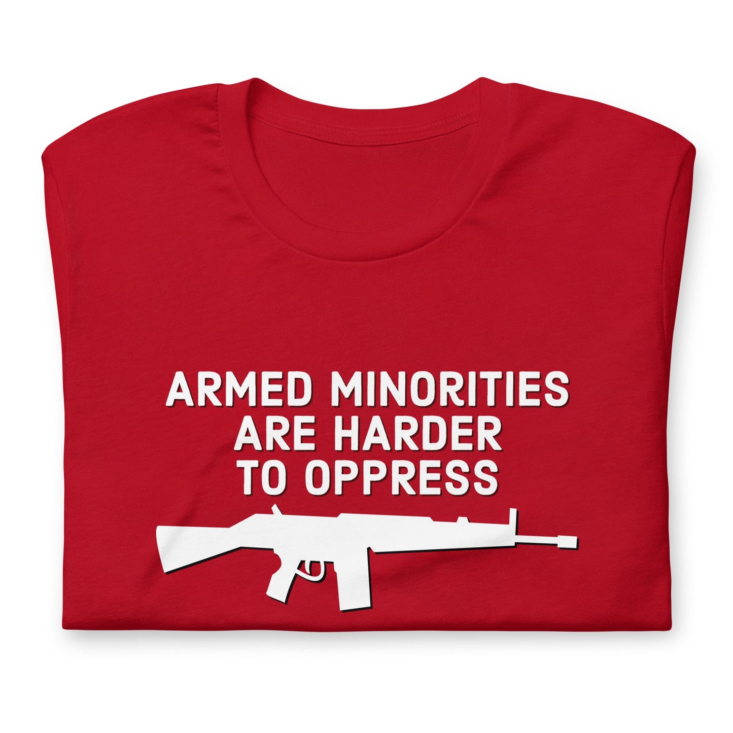 Armed Minorities are Harder to Oppress Unisex t-shirt