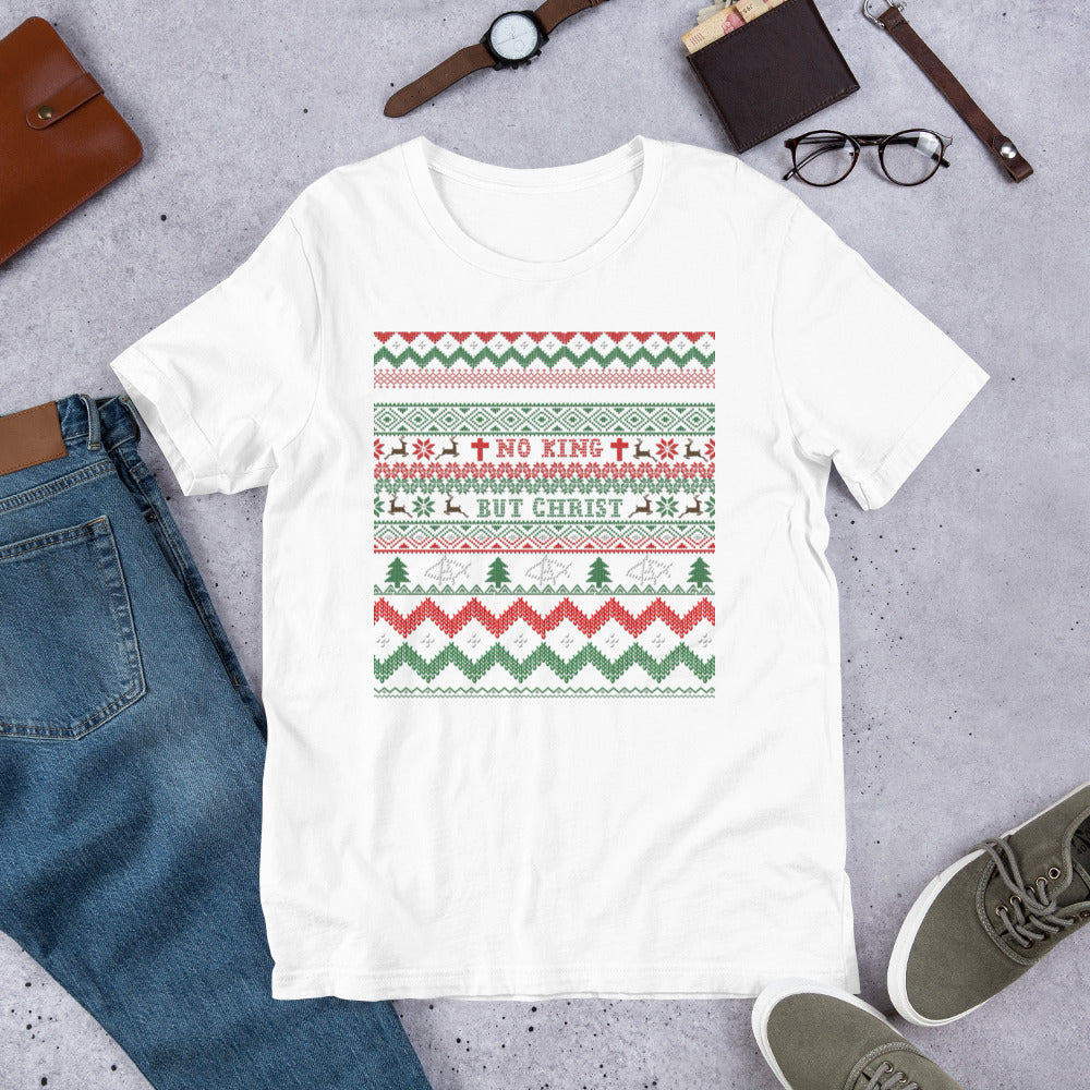 AnarchoChristian No King but Christ Ugly Christmas Sweater Unisex T-Shirt