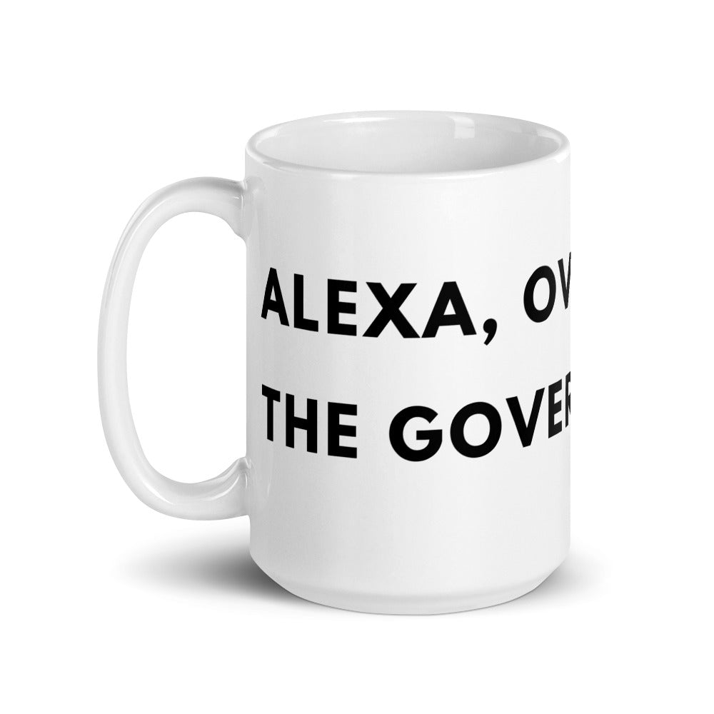 Alexa, Overthrow the Government White glossy mug