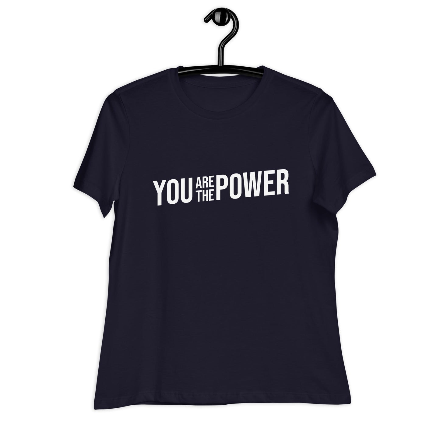You are the Power Women's Relaxed T-Shirt