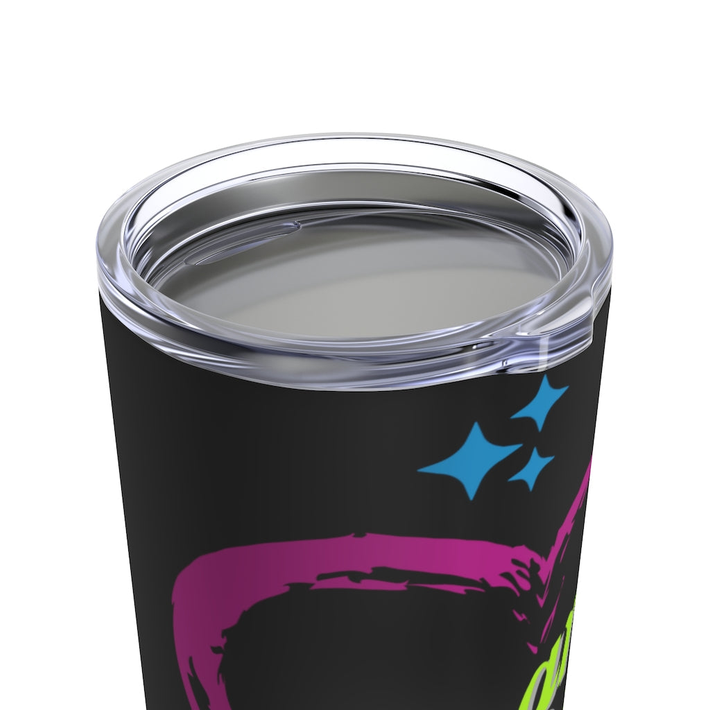 You are The Power Tumbler 20oz