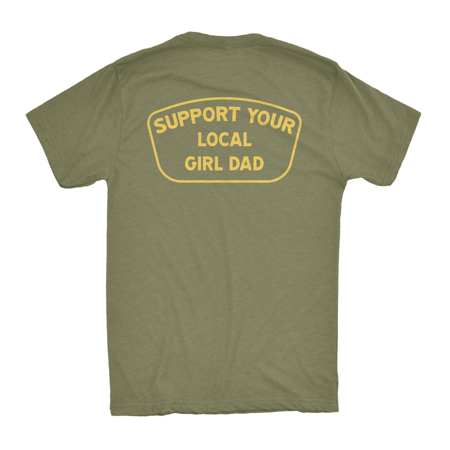 Support Your Local Girl Dad Shirt (GD)