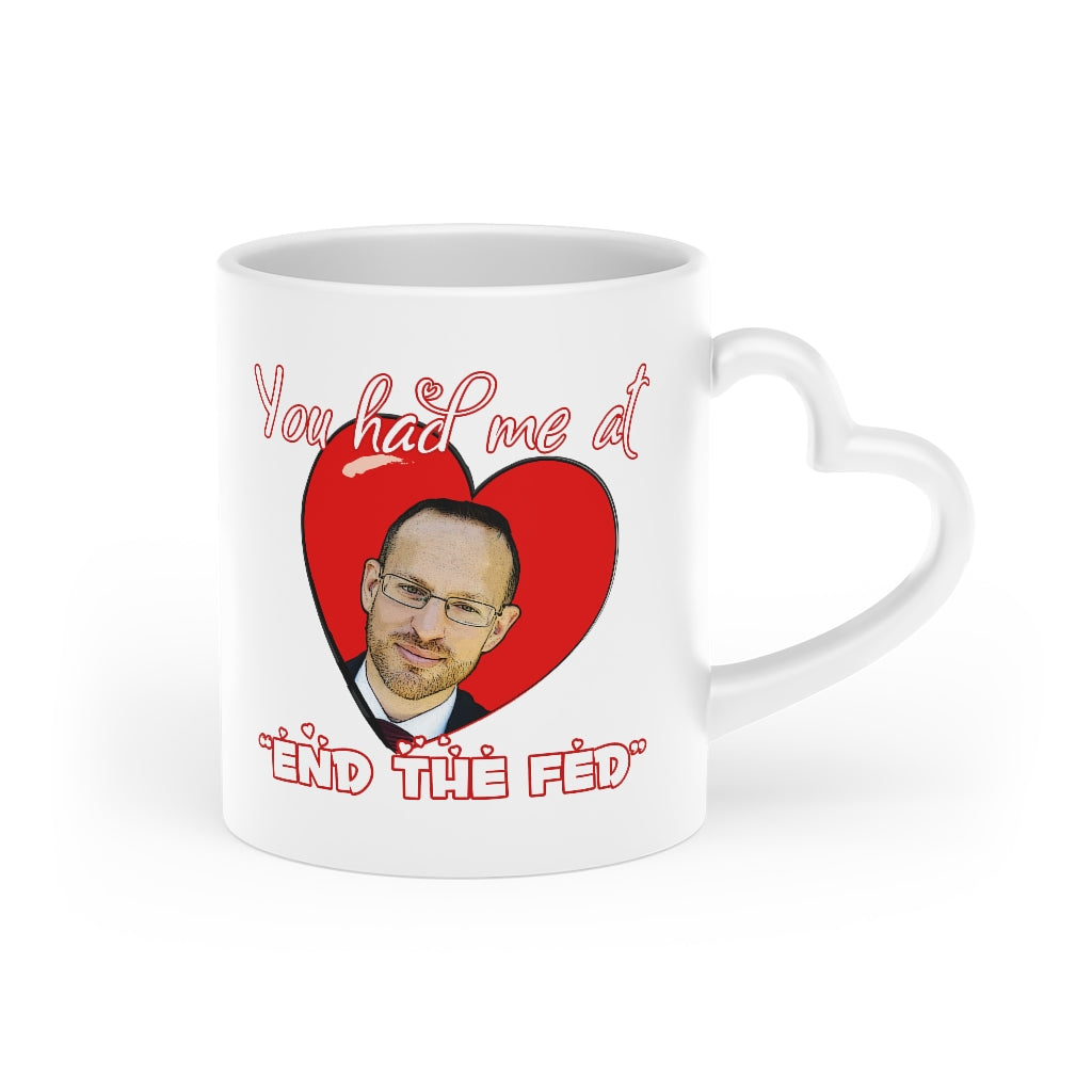 You had me at "END THE FED" Spike Cohen Heart-Shaped Mug