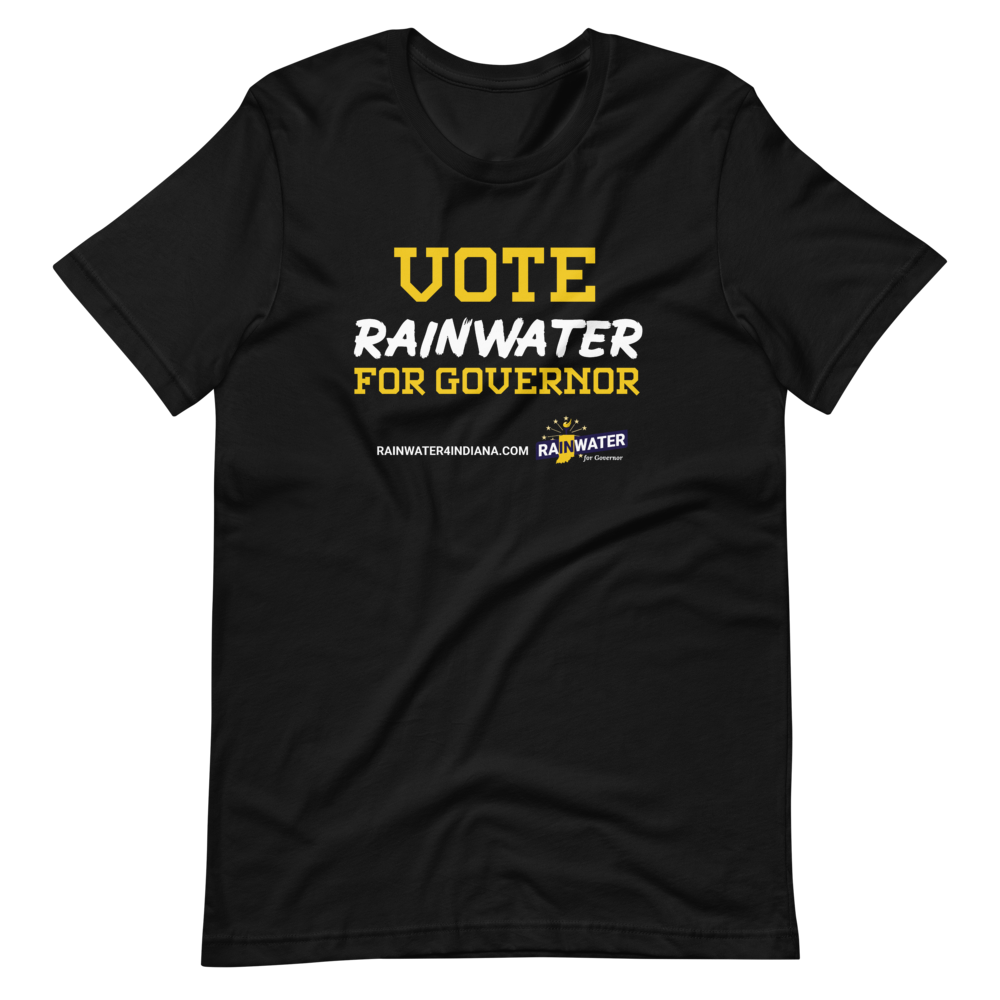 VOTE Rainwater for Governor - Rainwater for Indiana T-Shirt