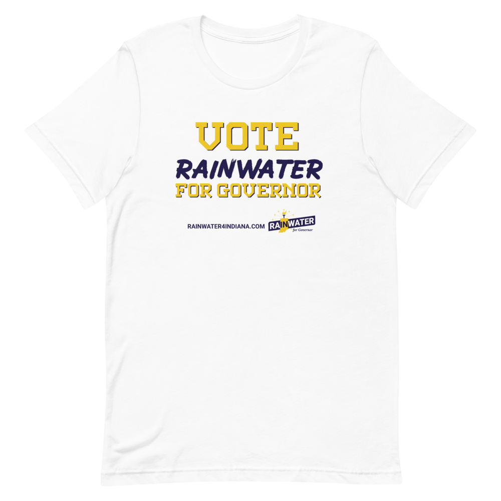 VOTE Rainwater for Governor - Rainwater for Indiana T-Shirt