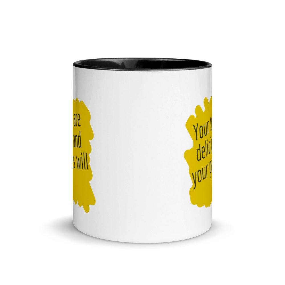 Your tears are Delicious and Your Parties will Die Mug with Color Inside