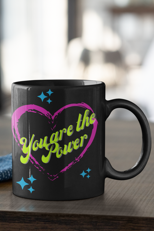 You are the Power Heart Mug