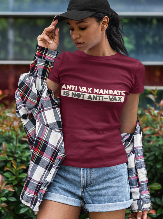 Anti Vax Mandate is not Anti-Vax Ladies' short sleeve t-shirt