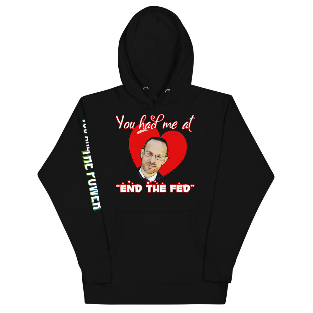 You had me at "END the FED" Spike Cohen Valentine's Hoodie